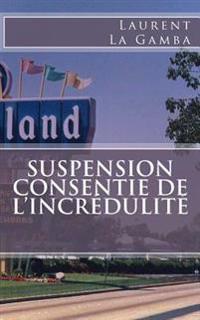 Suspension Consentie De L'incr�dulit�