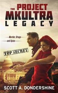 The Project MKUltra Legacy