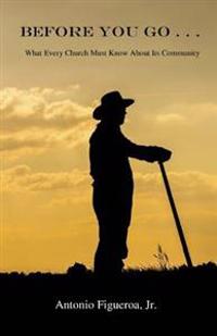 Before You Go . . .: What Every Church Must Know About Its Community