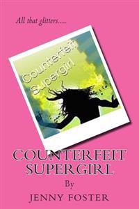 Counterfeit Supergirl: All that glitters.....