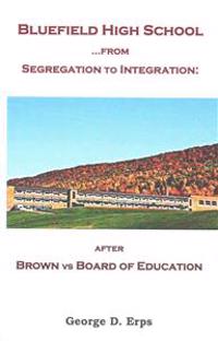 Bluefield High School...from Segregation to Integration: after Brown vs Board of Education