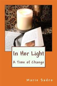 In Her Light: A Time of Change