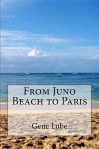 From Juno Beach to Paris