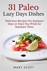 31 Paleo Lazy Days Dishes