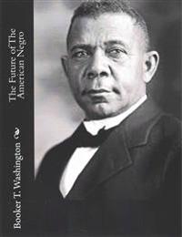 Bokomslag för "The Future of the American Negro"
