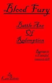 Blood Fury. Battle Axe Of Redemption.