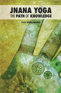 Jnana Yoga: The Path of Knowledge