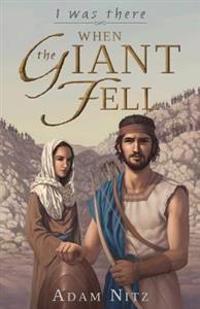 I Was There When the Giant Fell