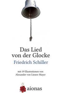 Das Lied von der Glocke: mit 19 Illustrationen von Alexander von Liezen-Mayer