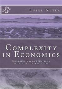 Complexity in Economics: Emerging macro behaviour from micro interactions