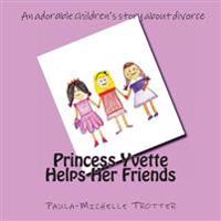 Princess Yvette Helps Her Friends