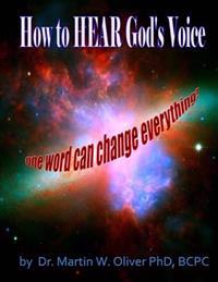 How to Hear God's Voice: One Word Can Change Everything (French Version)