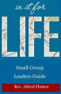 In It For Life Leaders Guide: Companion Study Guide for Small Groups