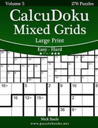 CalcuDoku Mixed Grids Large Print - Easy to Hard - Volume 5 - 276 Puzzles