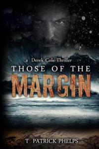 Those of the Margin: a Derek Cole Suspense Thriller