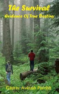 The Survival: Evidence of True Destiny