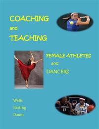 Coaching and Teaching Female Athletes and Dancers
