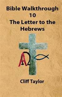 Bible Walkthrough - Hebrews