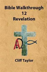 Bible Walkthrough - Revelation