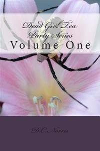 Dead Girl Tea Party Series.: Vol. 1