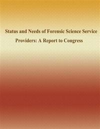 Status and Needs of Forensic Science Service Providers: A Report to Congress