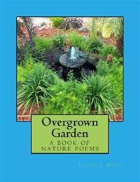 Overgrown Garden: a book of nature poems