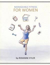 Manageable Fitness For Women