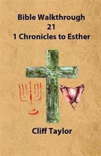 Bible Walkthrough - 1 Chronicles to Esther