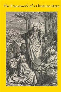 The Framework of a Christian State: An Introduction to Social Science