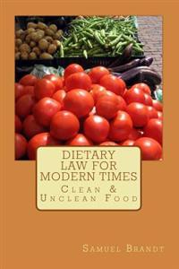 Dietary Law for Modern Times: Clean & Unclean Food