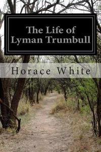 Kirjan kansi "The Life of Lyman Trumbull"