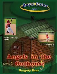 Royal Pains and Angels in the Outhouse