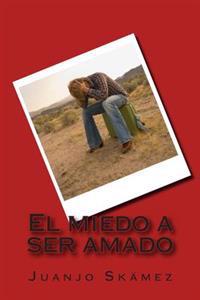 El miedo a ser amado