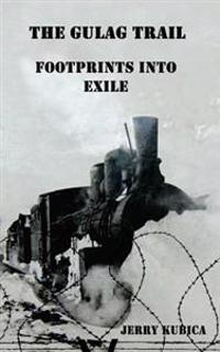 The Gulag Trail: Footprints into Exile