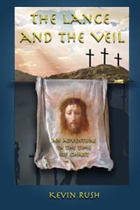 The Lance and the Veil: an adventure in the time of Christ