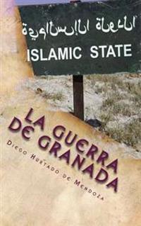 La guerra de Granada / The war of Granada