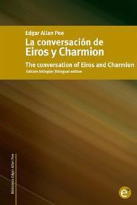 La conversaci�n de Eiros y Charmion / The conversation of Eiros and Charmion