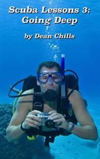 Scuba Lessons 3: Going Deep
