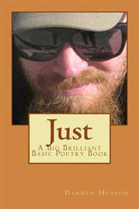 Just: A Big Brilliant Basic Poetry Book