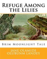 Refuge Among the Lilies