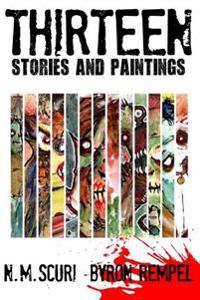 Thirteen: 13 Stories and Paintings