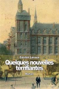 Bokomslag for "Quelques Nouvelles Terrifiantes"