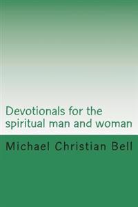 Devotionals for the spiritual man and woman