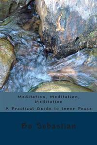 Meditation, Meditation, Meditation
