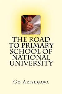 The Road to Primary School of National University
