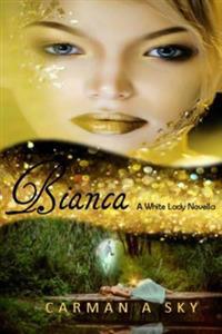 Bianca: A Whit Lady Novella