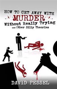 How to Get Away with Murder without Really Trying