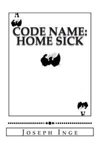 Kirjan kansi "Code Name: Home Sick: File Subject: Edwards, Adrian C. (1a)"