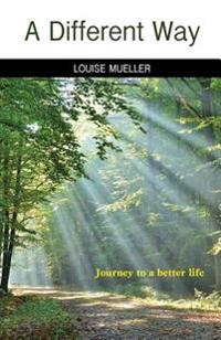 A Different Way: Journey to a better life