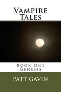Vampire Tales: Book One - Genesis